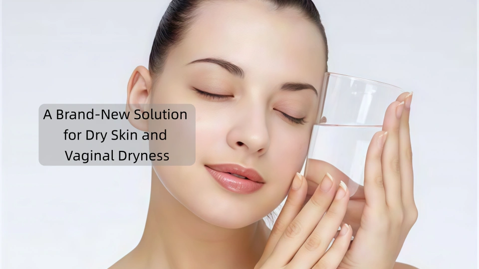Laicuherb: A Brand-New Solution for Dry Skin and Vaginal Dryness